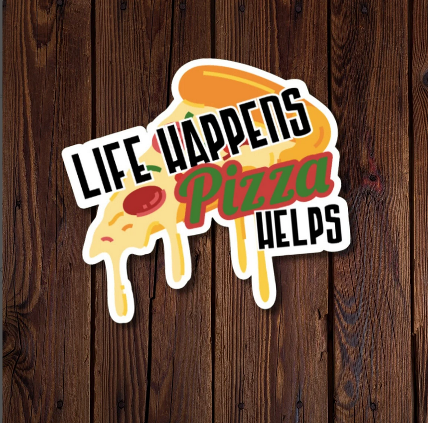 Life Happens Pizza Helps Sticker