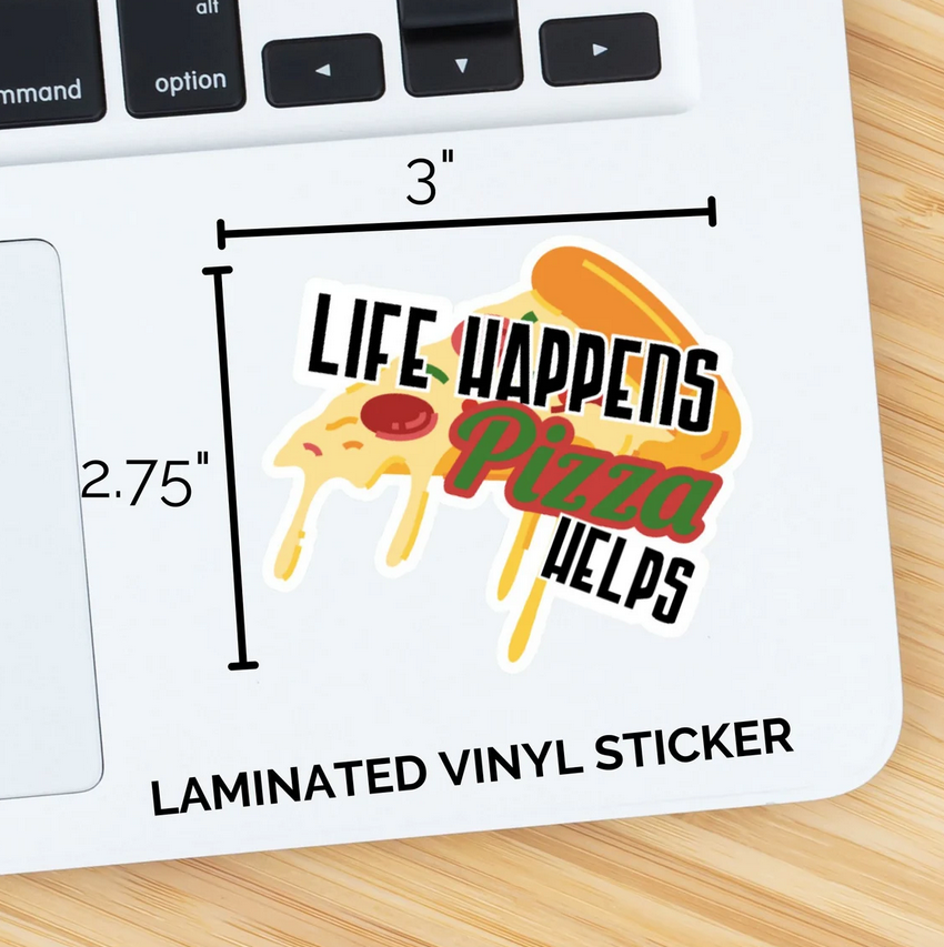 Life Happens Pizza Helps Sticker