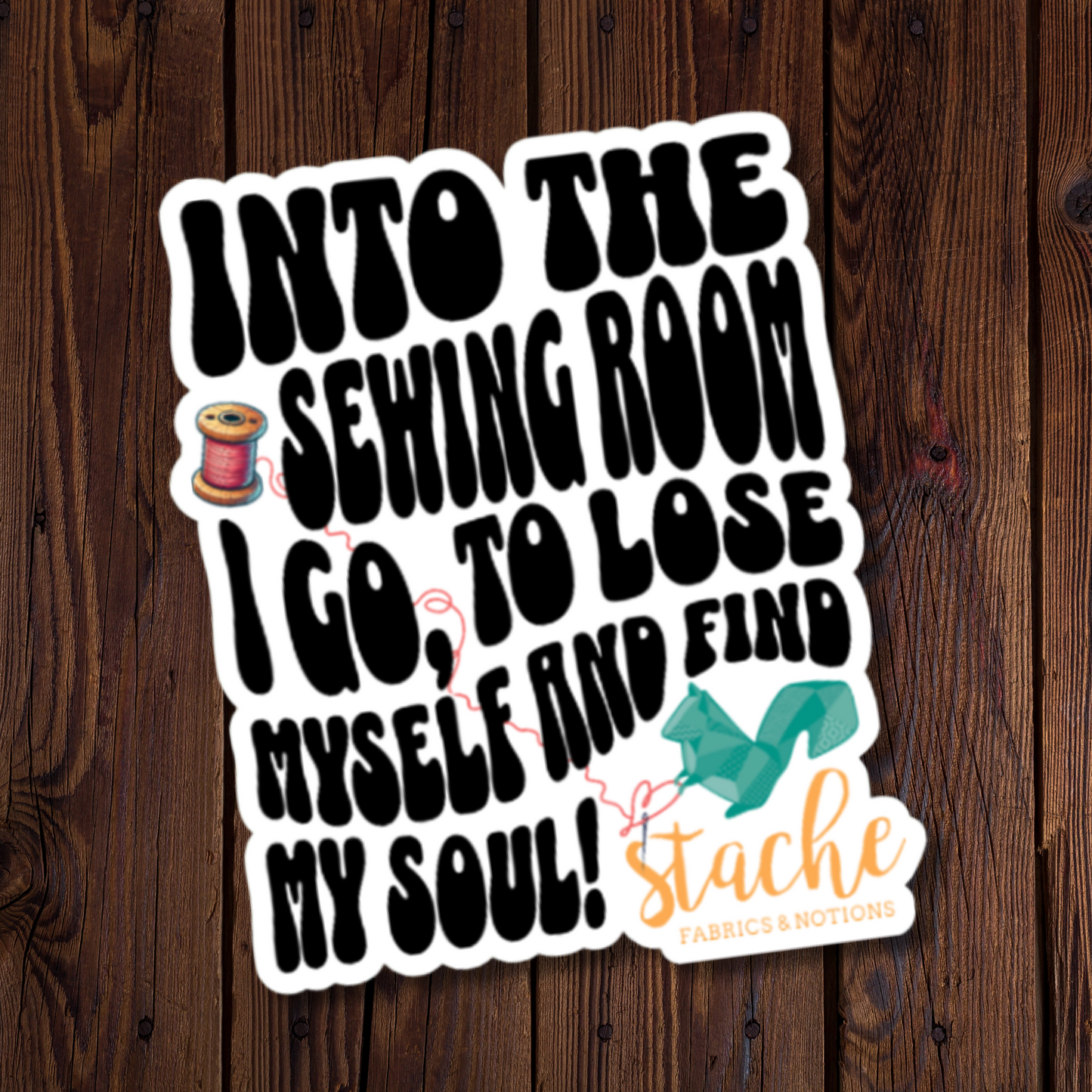 Custom Sticker - Stache - Into The Sewing Room I Go