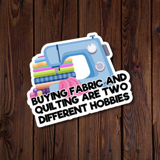 Buying Fabric & Quilting Are Two Different Hobbies, Sewing Machine Accent Sticker
