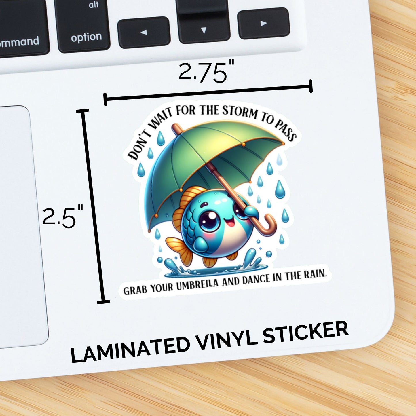 Don't Wait For The Storm To Pass... Spring Fish Sticker