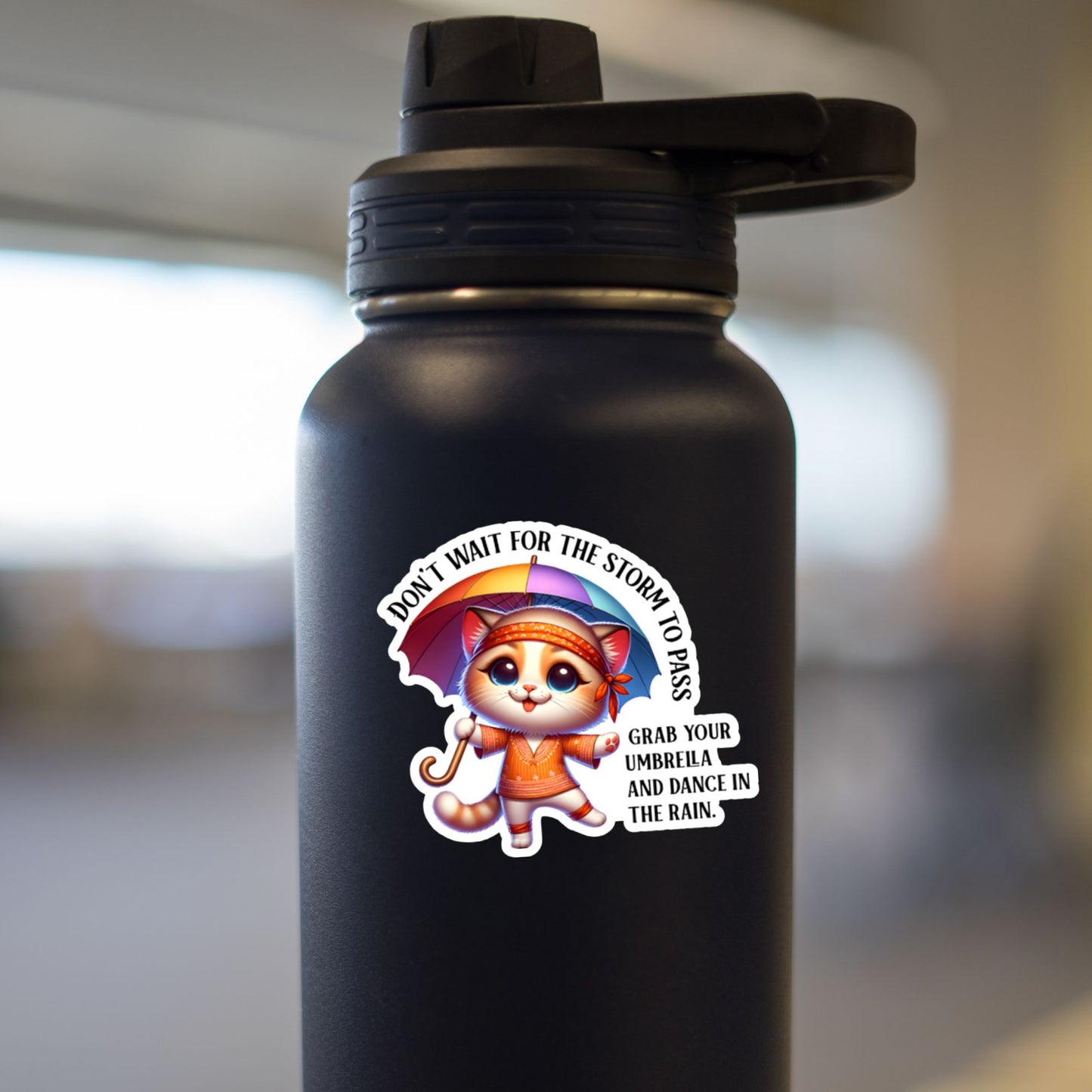 Don't Wait For The Storm To Pass... Spring Kitty Cat Sticker